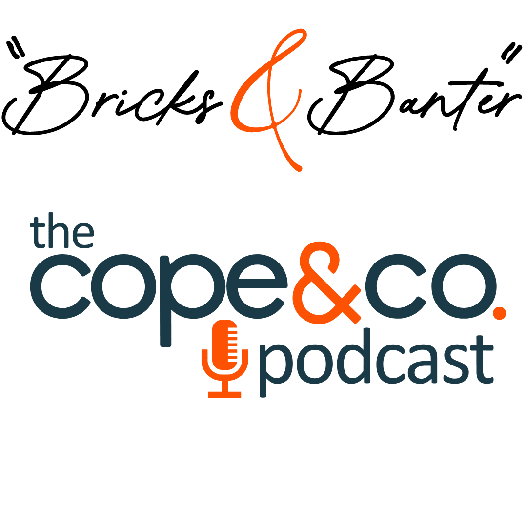 Bricks and Banter - The Cope & Co podcast